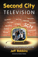 Second City Television: A History and Episode Guide