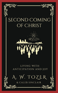 Second Coming of Christ: Living with Anticipation and Joy