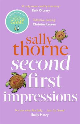 Second First Impressions: A heartwarming romcom from the bestselling author of The Hating Game - Thorne, Sally