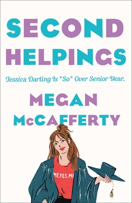Second Helpings: A Jessica Darling Novel - McCafferty, Megan, and Serle, Rebecca (Introduction by)