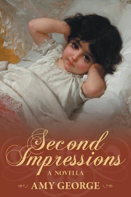Second Impressions - George, Amy, and Styne, Debbie (Editor)