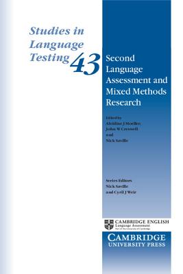 Second Language Assessment and Mixed Methods Research - Moeller, Aleidine J. (Editor), and Creswell, John W. (Editor), and Saville, Nick (Editor)