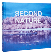 Second Nature: Photography in the Age of the Anthropocene