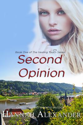 Second Opinion: Book One of The Healing Touch Series - Alexander, Hannah