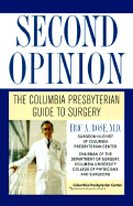 Second Opinion: The Columbia Presbyterian Guide to Surgery
