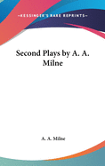 Second Plays by A. A. Milne