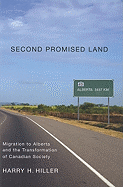 Second Promised Land: Migration to Alberta and the Transformation of Canadian Society