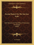 Second Report on the San Jose Scale: With Remarks on the Effects of Kerosene on Foliage (1898)