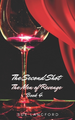 Second Shot: The Men of Revenge Book 4 - Langford, Sue