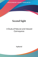 Second Sight: A Study of Natural and Induced Clairvoyance