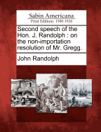 Second Speech of the Hon. J. Randolph: On the Non-Importation Resolution of Mr. Gregg.