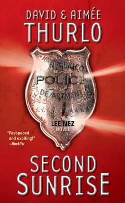 Second Sunrise: A Lee Nez Novel - Thurlo, Aimee, and Thurlo, David