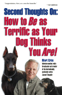 Second Thoughts on: How to be as Terrific as Your Dog Thinks You are!