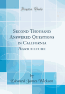 Second Thousand Answered Questions in California Agriculture (Classic Reprint)