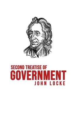 Second Treatise of Government - Locke, John