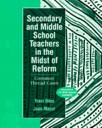 Secondary and Middle School Teachers in the Midst of Reform: Common Thread Cases