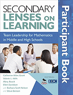 Secondary Lenses on Learning Participant Book: Team Leadership for Mathematics in Middle and High Schools