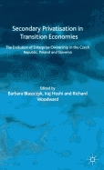 Secondary Privatization in Transition Economies: The Evolution of Enterprise Ownership in the Czech Republic, Poland and Slovenia