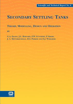 Secondary Settling Tanks - Ekama, G A, and Barnard, J L, and Gunthert, F W