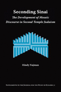 Seconding Sinai: The Development of Mosaic Discourse in Second Temple Judaism