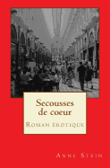 Secousses de Coeur: Roman rotique