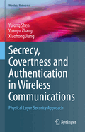 Secrecy, Covertness and Authentication in Wireless Communications: Physical Layer Security Approach