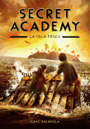 Secret Academy 1. La Isla Fnix / Secret Academy #1