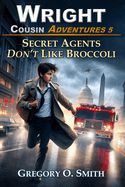 Secret Agents Don't Like Broccoli