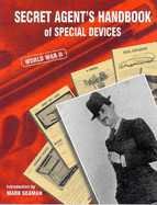 Secret Agent's Handbook of Special Devices: World War II