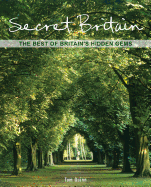 Secret Britain: The Best of Britain's Hidden Gems