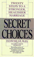 Secret Choices: Personal Decisions That Affect Your Marriage - Wheat, Ed, Dr., M.D., and Perkins, Gloria Okes