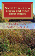 Secret Diaries of a Nurse: And Other Short Stories