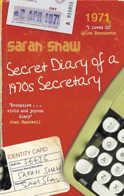 Secret Diary of a 1970s Secretary - Shaw, Sarah