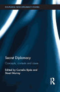 Secret Diplomacy: Concepts, Contexts and Cases