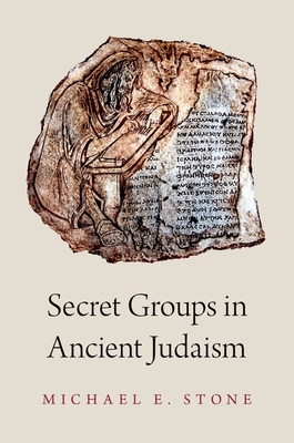 Secret Groups in Ancient Judaism - Stone, Michael