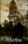 Secret Histories - Wilson, F Paul