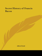 Secret History of Francis Bacon
