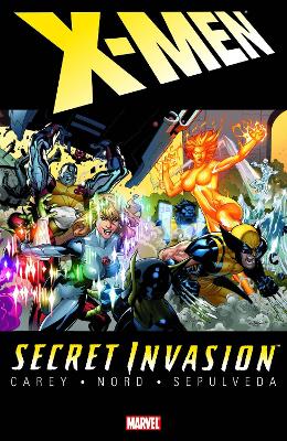 Secret Invasion: X-Men - Carey, Mike (Text by)