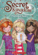 Secret Kingdom #4: Mermaid Reef: Volume 4