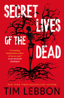Secret Lives of the Dead - Lebbon, Tim