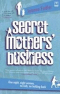 Secret mothers' business: One night, eight women, no kids, no holding back