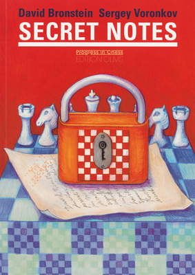 Secret Notes - Bronstein, David, and Voronkov, Sergey, and Neat, Ken (Editor)