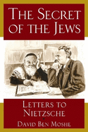 Secret of the Jews: Letters to Nietzsche