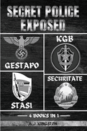 Secret Police Exposed: Gestapo, KGB, Stasi & Securitate