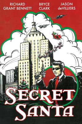 Secret Santa - Bennett, Richard Grant, and Clark, Bryce, and Devilliers, Jason