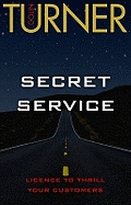 Secret Service: Licence to Thrill Your Customers