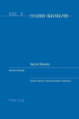 Secret Sharers: Joseph Conrad's Cultural Reception in Germany - Midgley, David Robin, and Emden, Christian, and Fothergill, Anthony