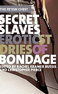 Secret Slaves: Erotic Stories of Bondage