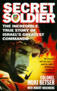 Secret Soldier - Betser, Moshe, and Rosenberg, Robert, and Betzer, Muki