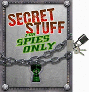 Secret Stuff for Spies Only - Five Mile Press